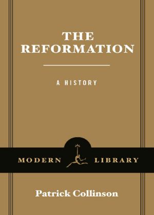 [Modern Library Chronicles 19] • The Reformation